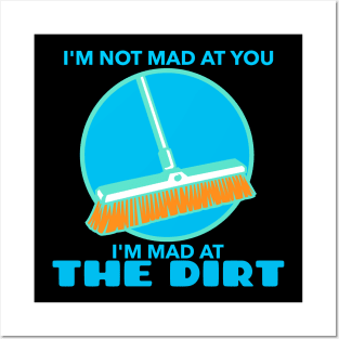 Mad At The Dirt - Broom Posters and Art